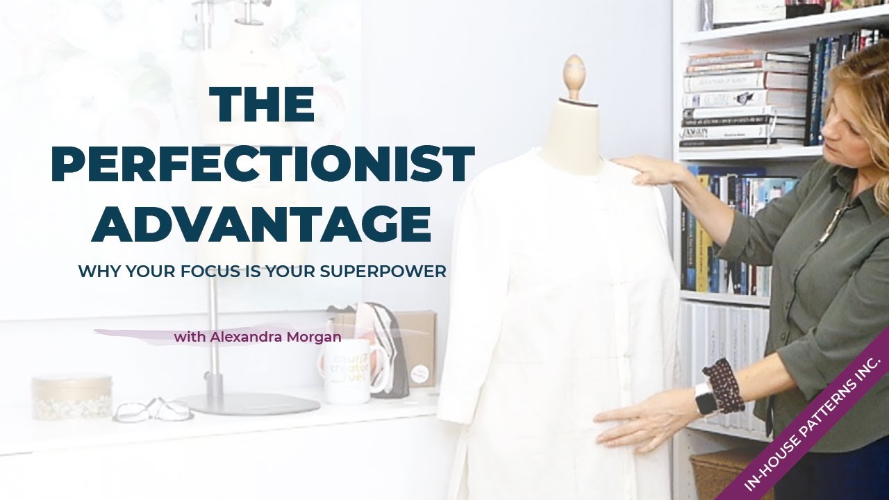 The Perfectionist Guide to Mastering Sewing and Fit