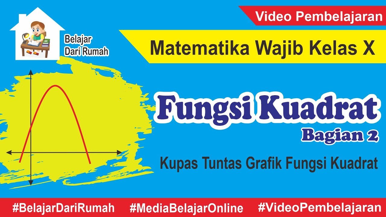 Fungsi Kuadrat Bagian 2 - Grafik Fungsi Kuadrat Matematika Wajib Kelas X m4thlab