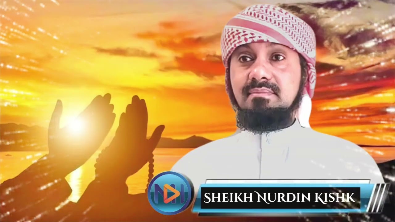 SHEIKH NURDIN KISHK || YA RAMADHANI?