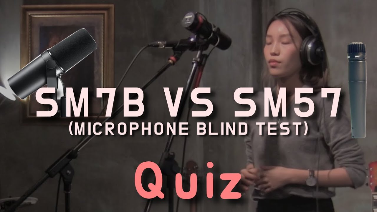 SM7B VS SM57 Microphone Blind Test ｜Quiz