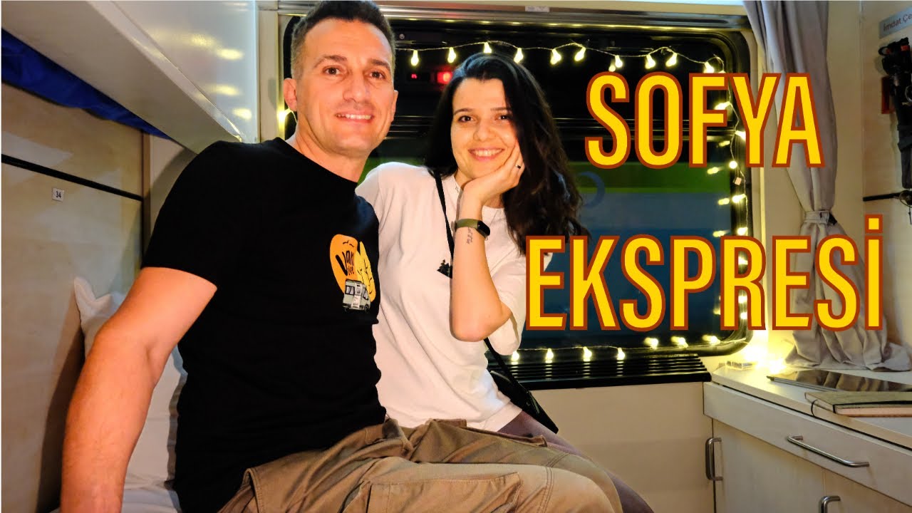 TRENLE SOFYA'YA DOĞRU: İstanbul - Sofya Ekspresi'nde bir gece.
