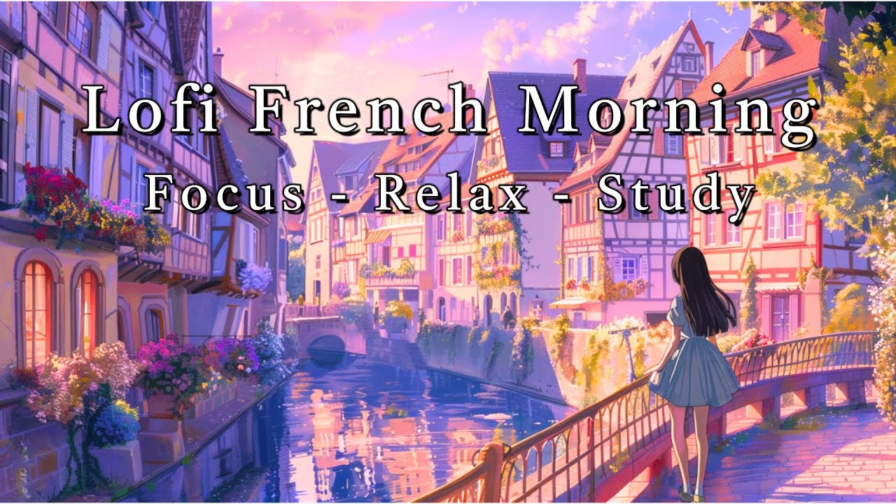 Lofi French Morning ☀️ Focus Time 🎧 1-Hour Music 🕰️