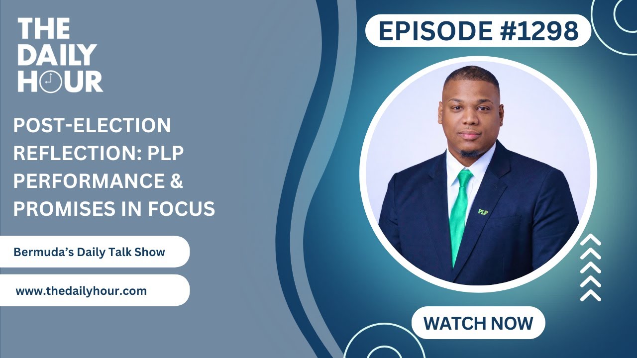 The Daily Hour (Episode 1298) Post-Election Reflection in Bermuda Politics