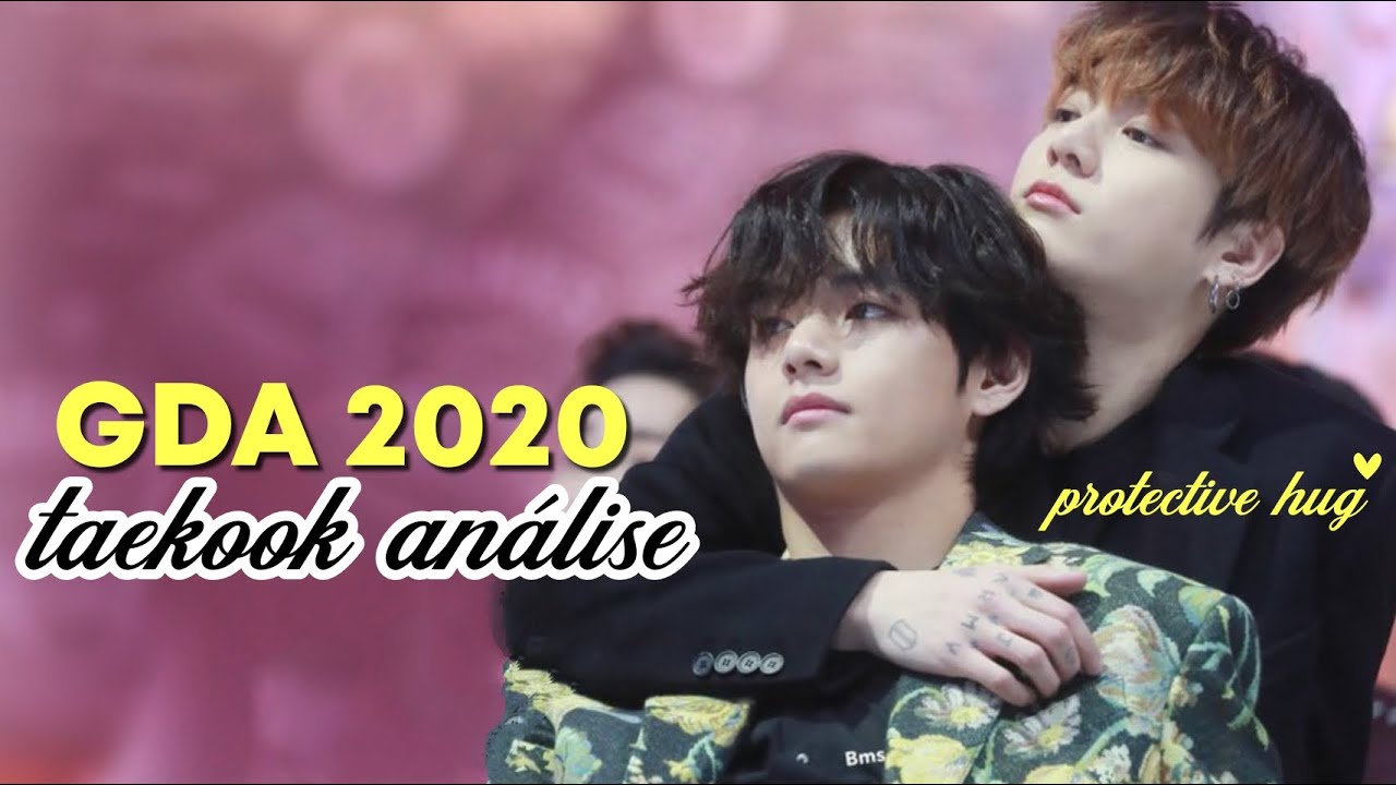 GDA 2020 Taekook análise [ vkook ]