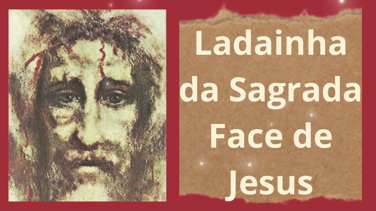 Ladainha da Sagrada Face de Jesus - reparação as blasfêmias e ofensas