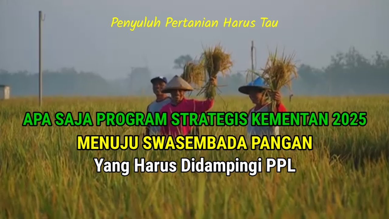 PPL Harus Tau | Ini Program Strategis Kementan 2025 Yang Harus Didampingi