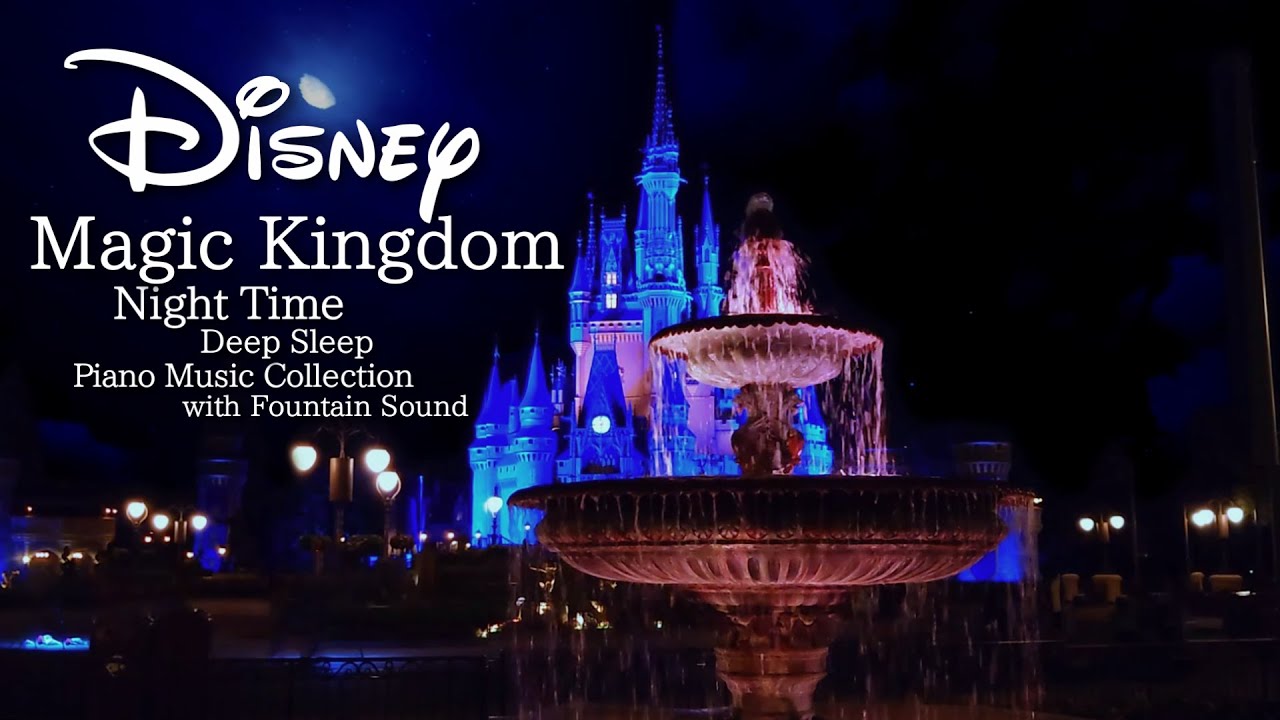 Disney Magic Kingdom Night Time Piano Music Collection for Deep Sleep (No Mid-Roll Ads)