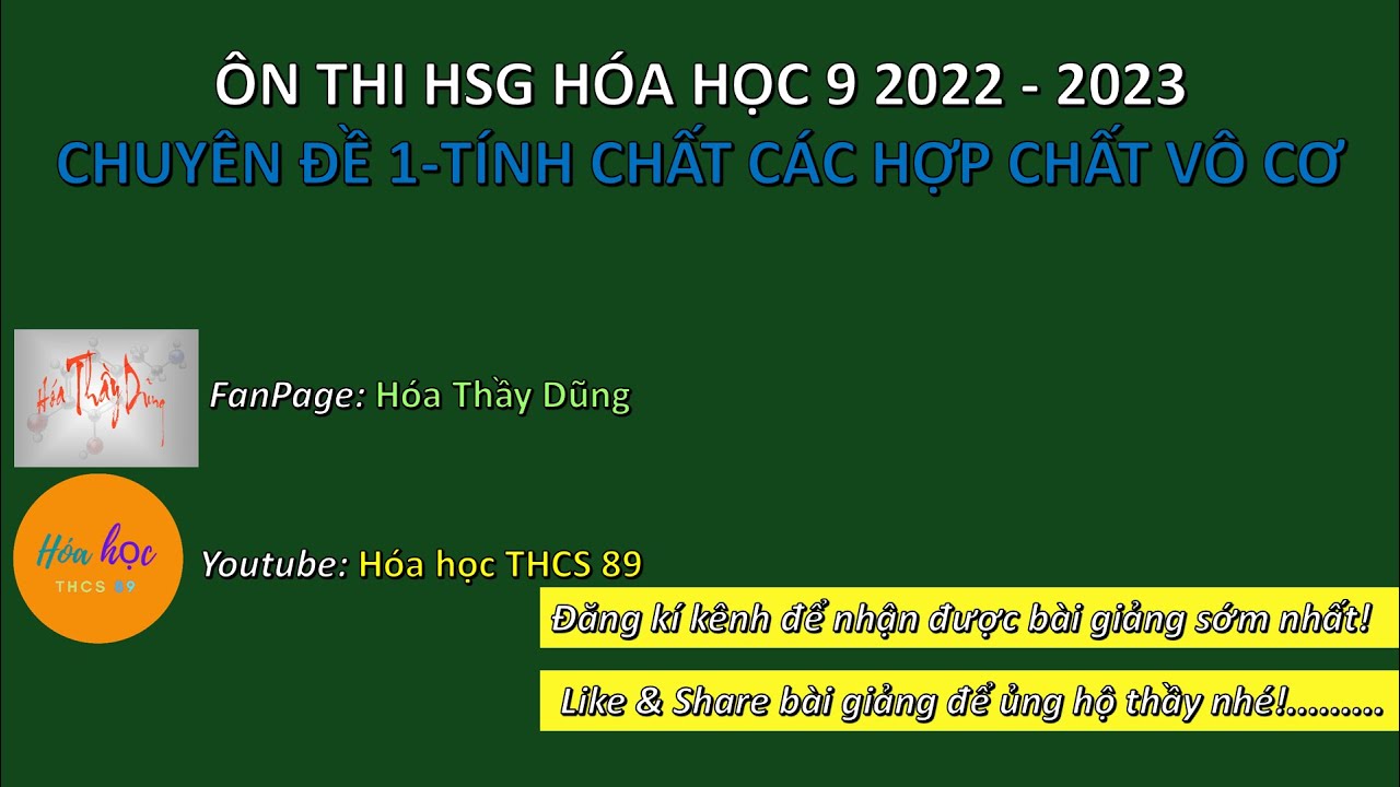 CHUY&Ecirc;N ĐỀ 1 - T&Iacute;NH CHẤT C&Aacute;C HỢP CHẤT V&Ocirc; CƠ | &Ocirc;N THI HSG H&Oacute;A HỌC 9 2022-2023 | H&Oacute;A HỌC THCS 89
