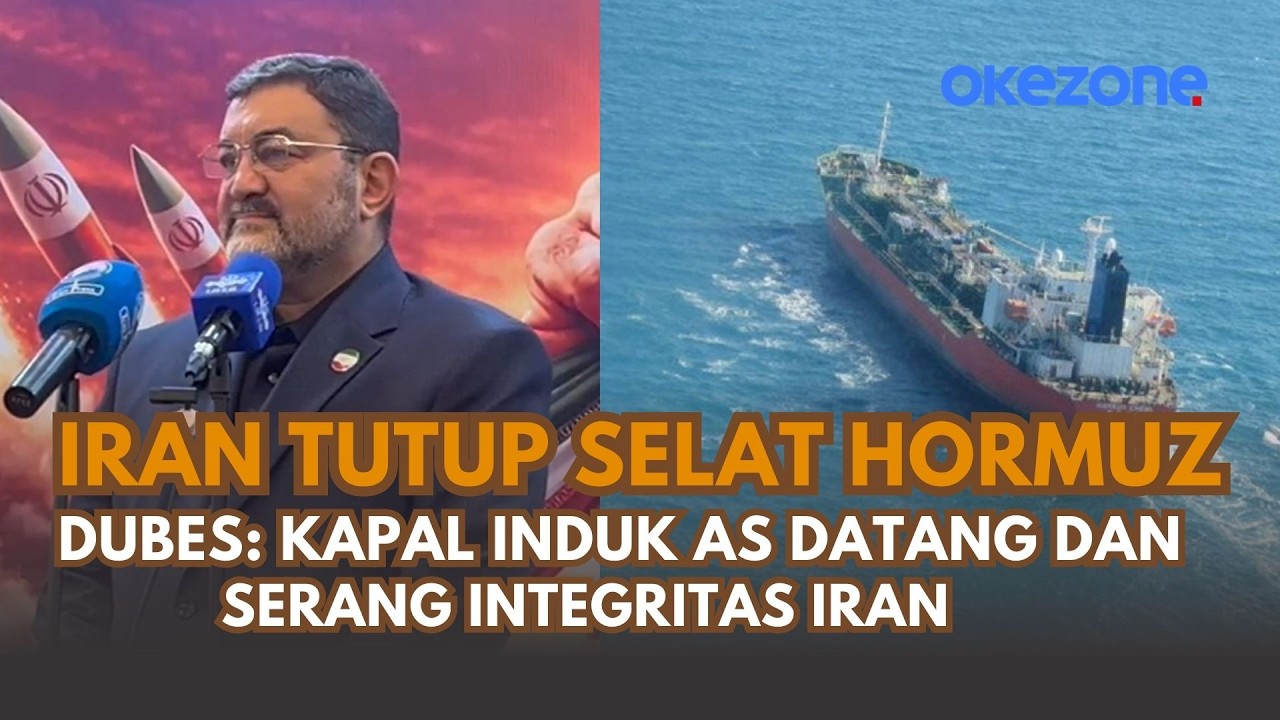 Iran Tutup Selat Hormuz, Dubes: Kapal Induk AS Datang dan Serang Integritas Iran