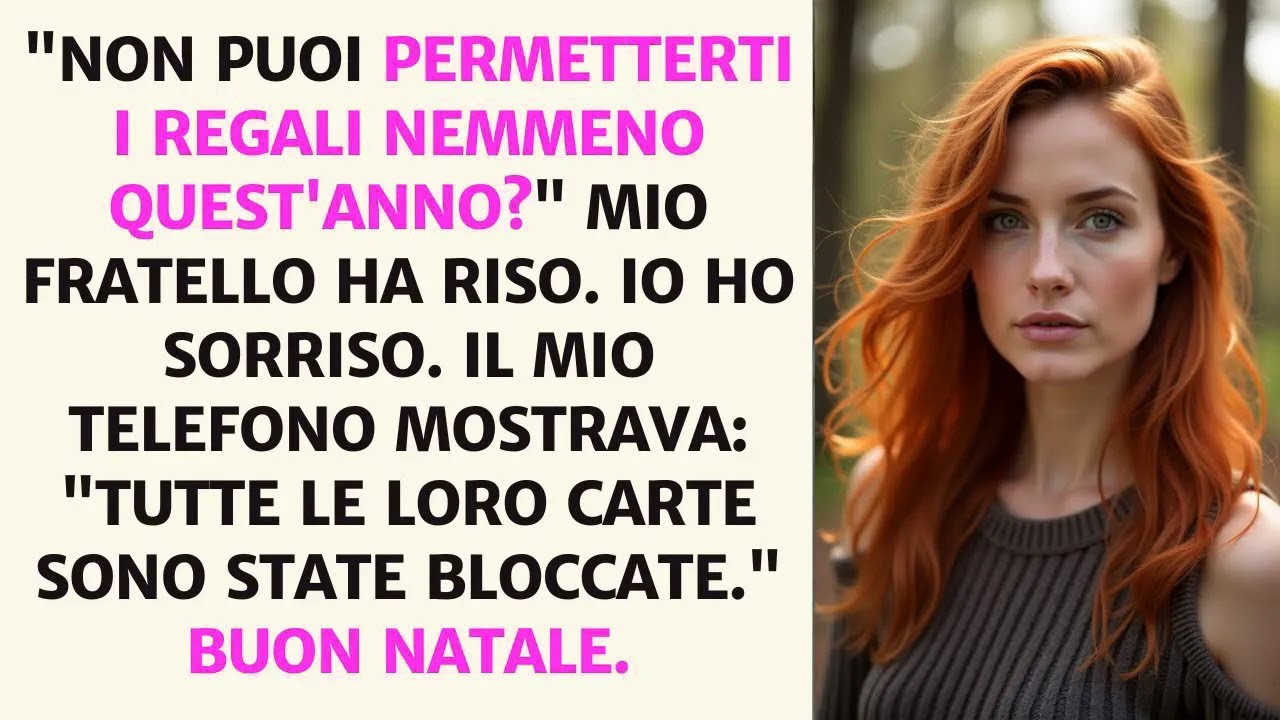 A Natale mi hanno chiamata povera... poi le loro carte di credito hanno smesso di funzionare.