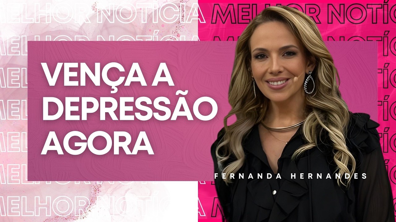 DESCUBRA AGORA: Como VENCER a DEPRESSÃO de uma vez por todas! | FERNANDA HERNANDES