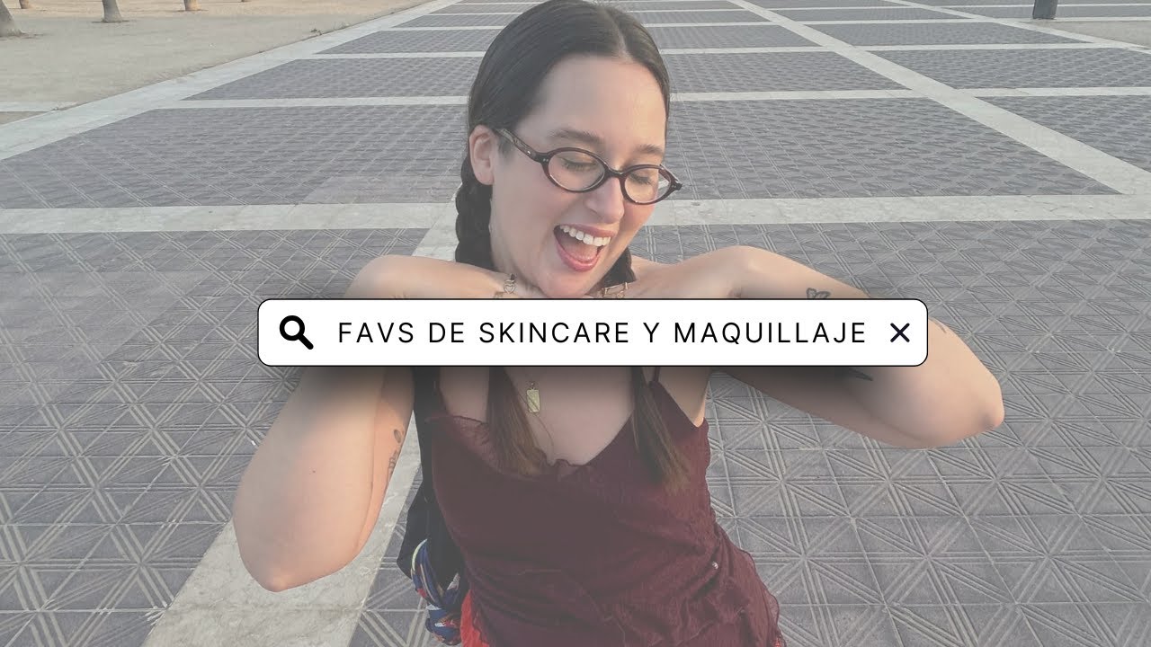 SKINCARE Y MAQUILLAJE: un mix de solo buenas cosas