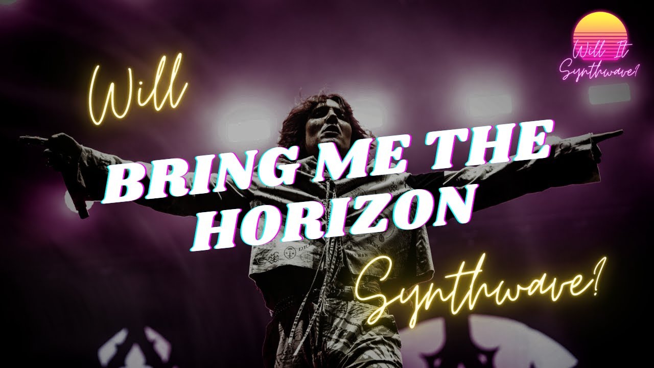 Bring Me The Horizon - Drown (Will It Synthwave?)