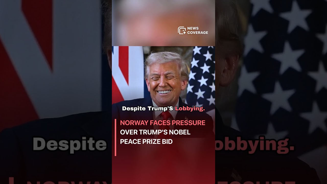 Norway Faces Pressure Over Trump's Nobel Peace Prize Bid 