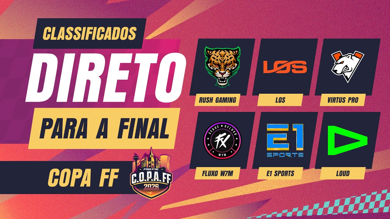 RUSH, LOS, VIRTUS.PRO, FLUXO, E1 E LOUD NA GRANDE FINAL DA C.O.P.A FF 2026! | CLASSIFICADOS DIRETO