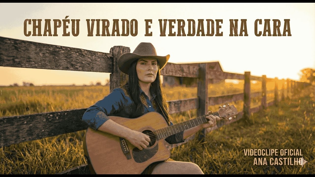 Chapéu Virado e Verdade na Cara – Ana Castilho | Sertanejo Feminino Forte (Clipe Oficial)