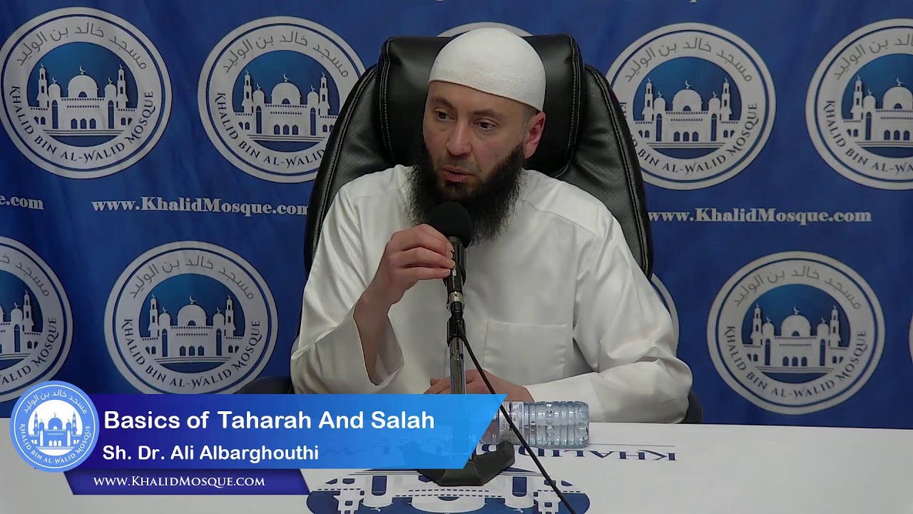 Basics of Taharah And Salah ~By: Sh. Dr Ali AlBarghouthi | Khalid Bin AlWalid Mosque