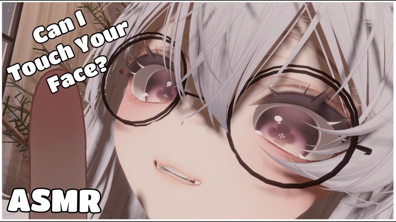 Can I touch Your Face?【ASMR Vrchat】