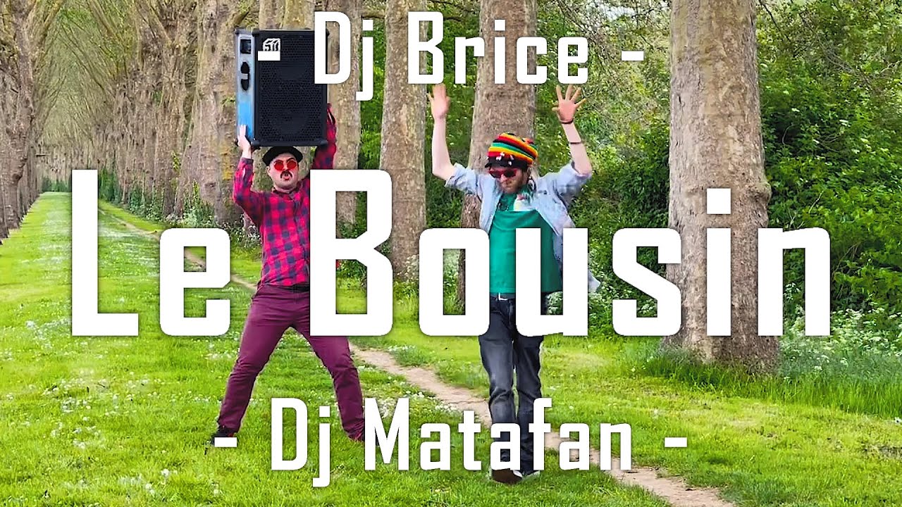 Dj Brice - Le bousin (ft. Dj Matafan) (Clip Officiel)