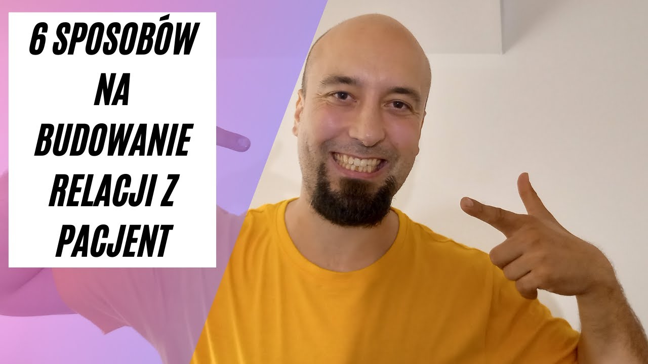 6 sposobów na budowanie relacji z pacjentem