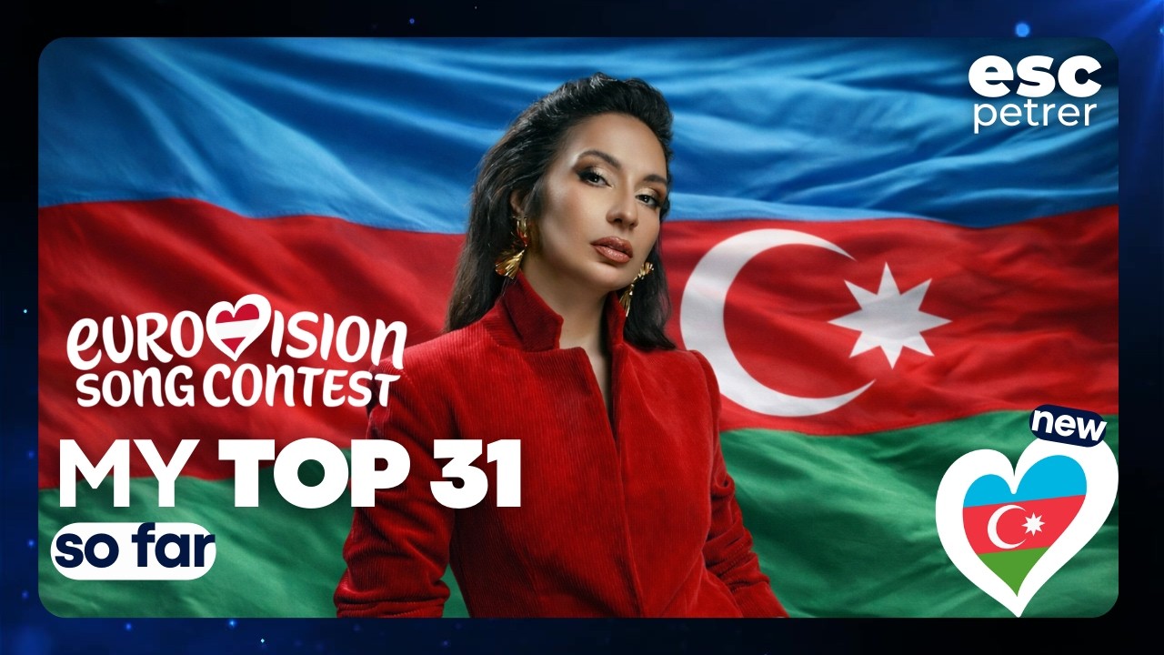 Eurovision 2026: MY TOP 31 (so far) [NEW🇦🇿]