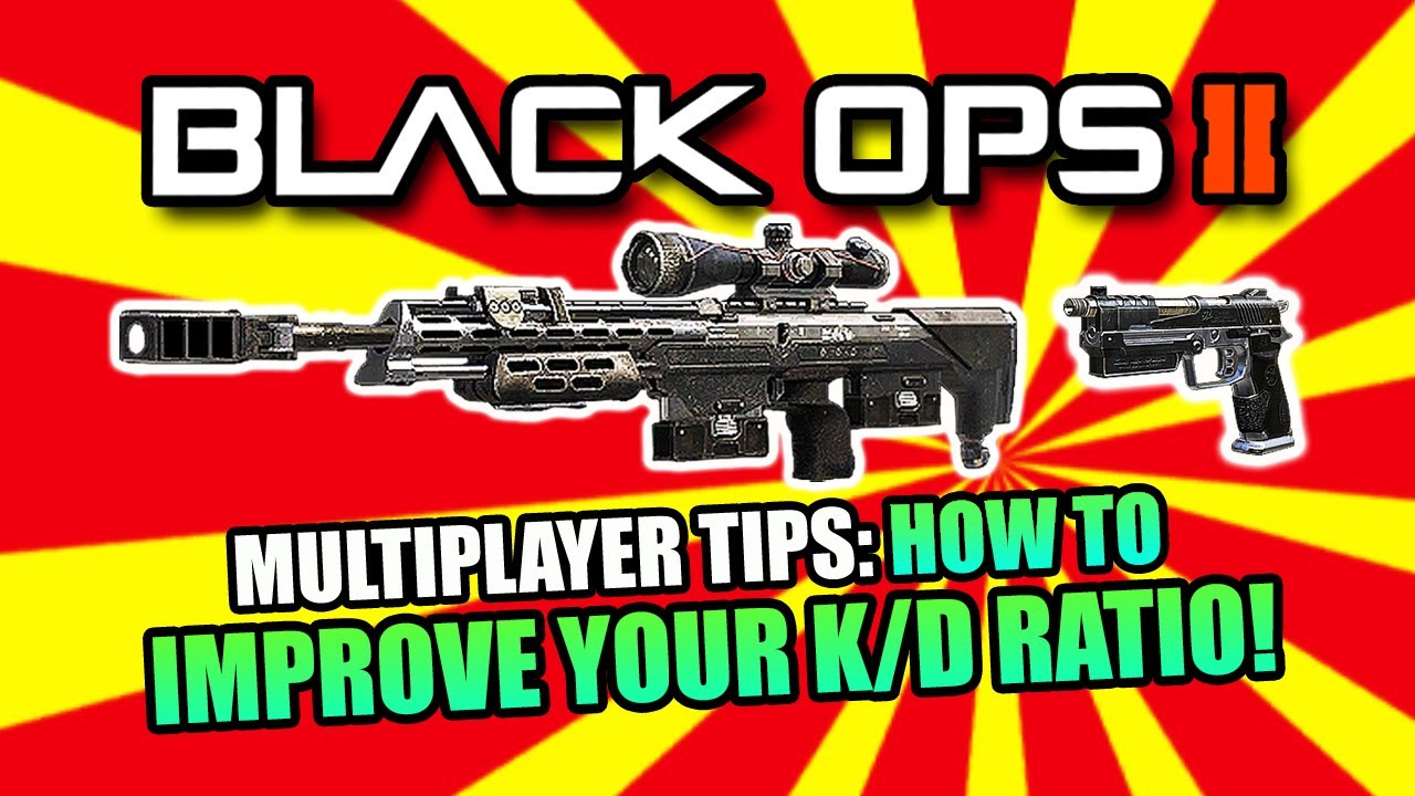 Black Ops 2 Multiplayer Tips: Improve Your K/D Ratio (BO2 Multiplayer Tips & Guide)