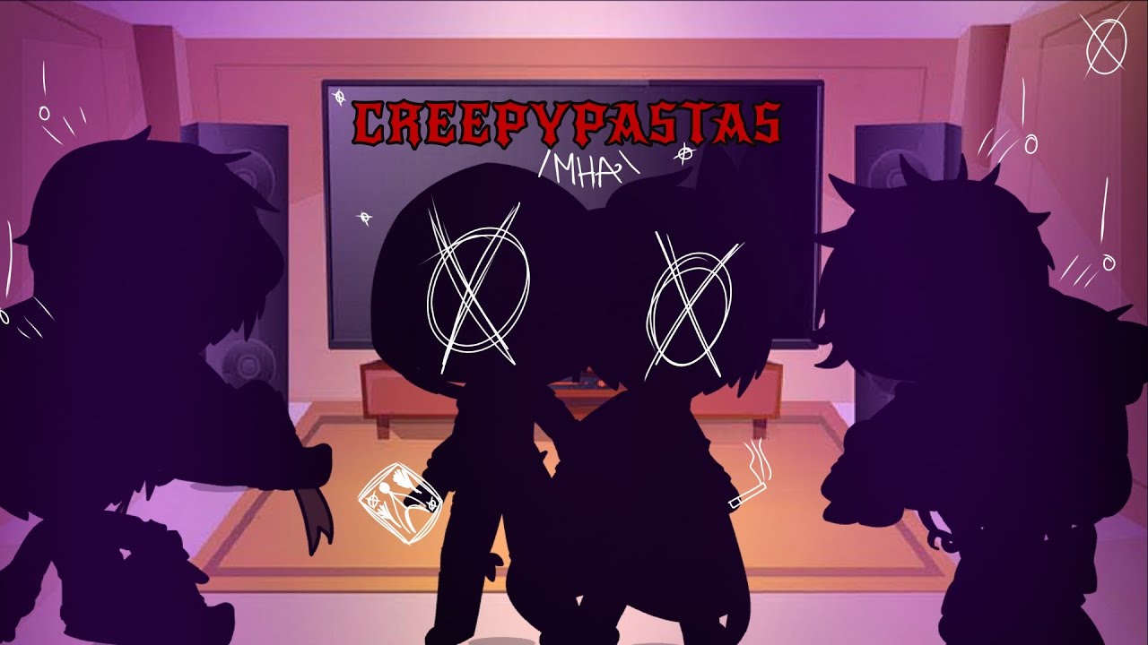 [_]BNHA/MHA React to Creepypastas Memes[_]+????[_]Part.1[_]Maggie[_]
