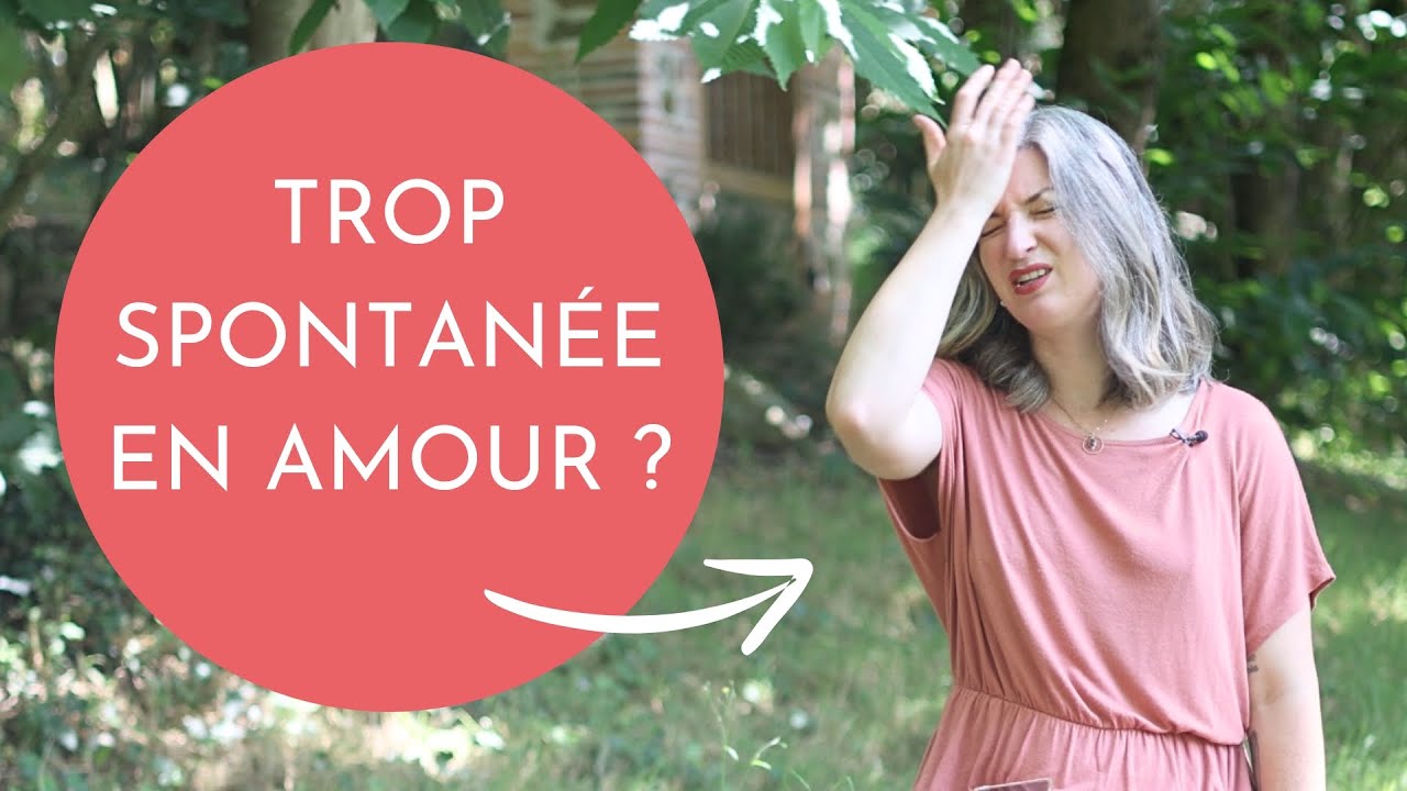 Tu penses être SPONTANÉE ? Et si tu te trompais depuis toujours ?