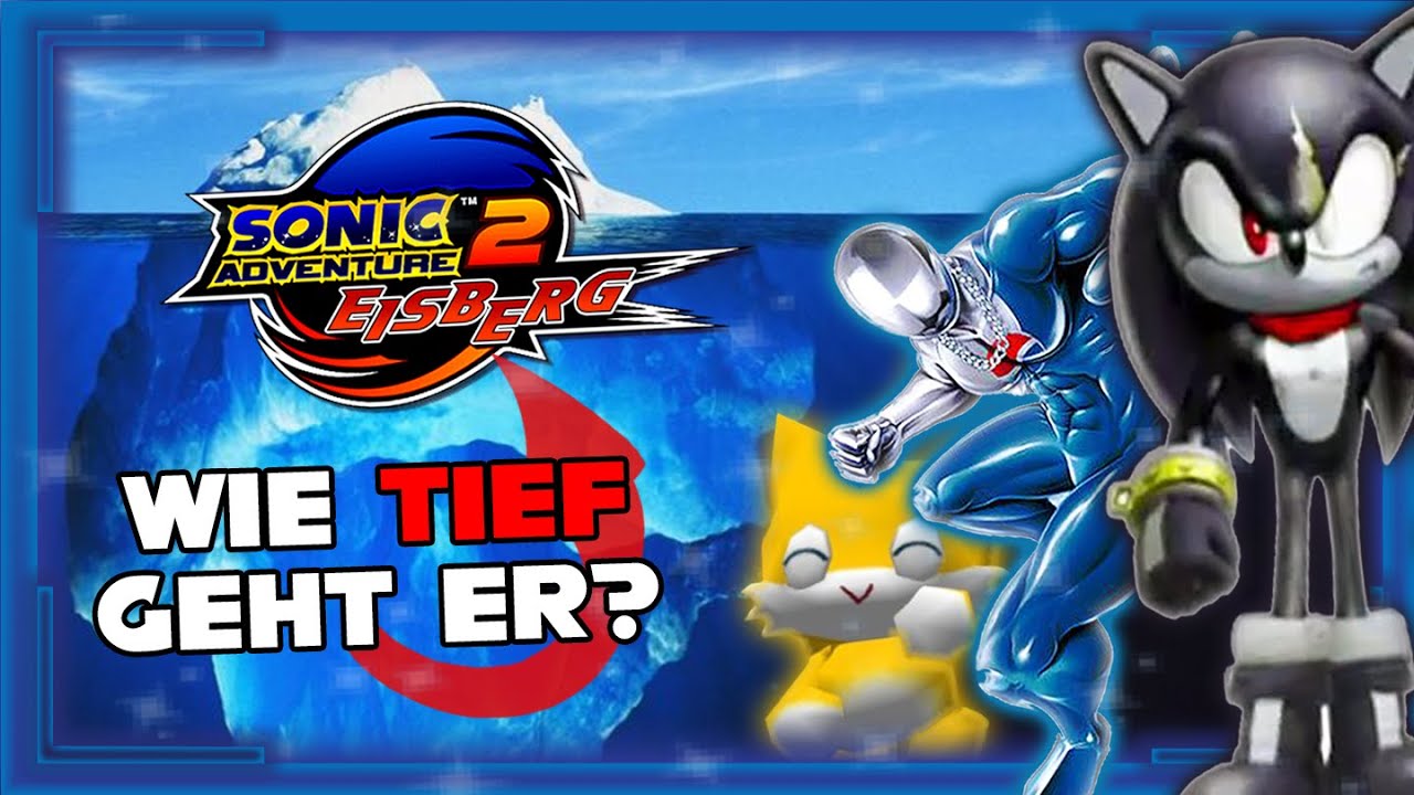 Der Sonic Adventure 2 Eisberg erklärt
