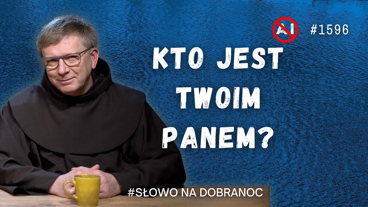 Kto jest Twoim Panem? Franciszek Krzysztof Chodkowski OFM. Słowo na Dobranoc. 1596