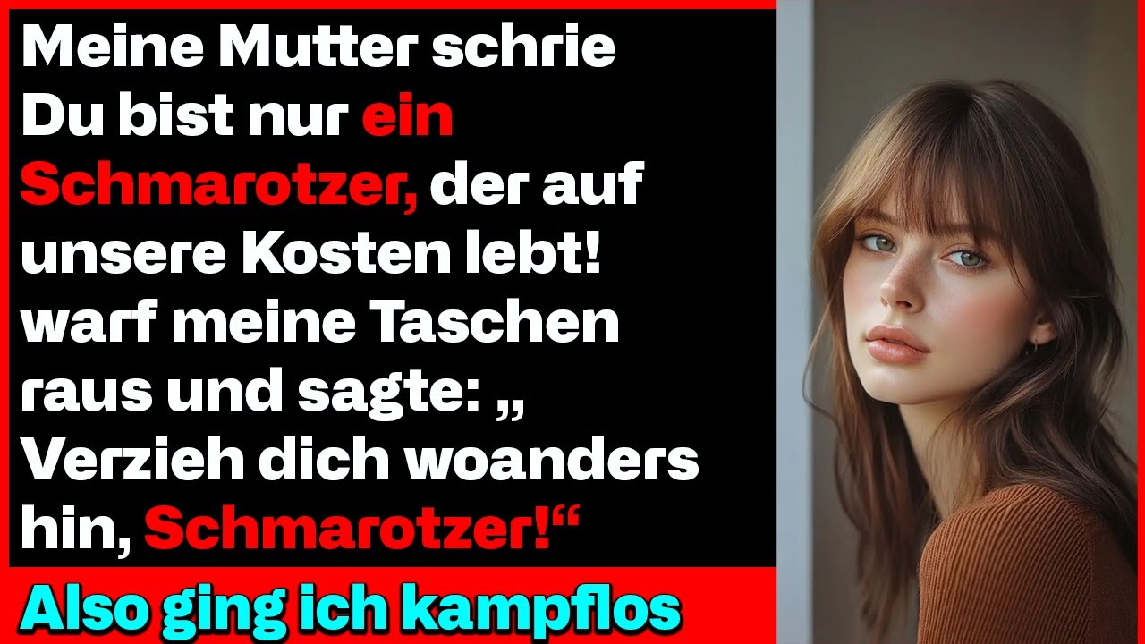 Meine Mutter schrie Du bist nur ein Schmarotzer der auf unsere Kosten lebt!“, und warf meine Taschen