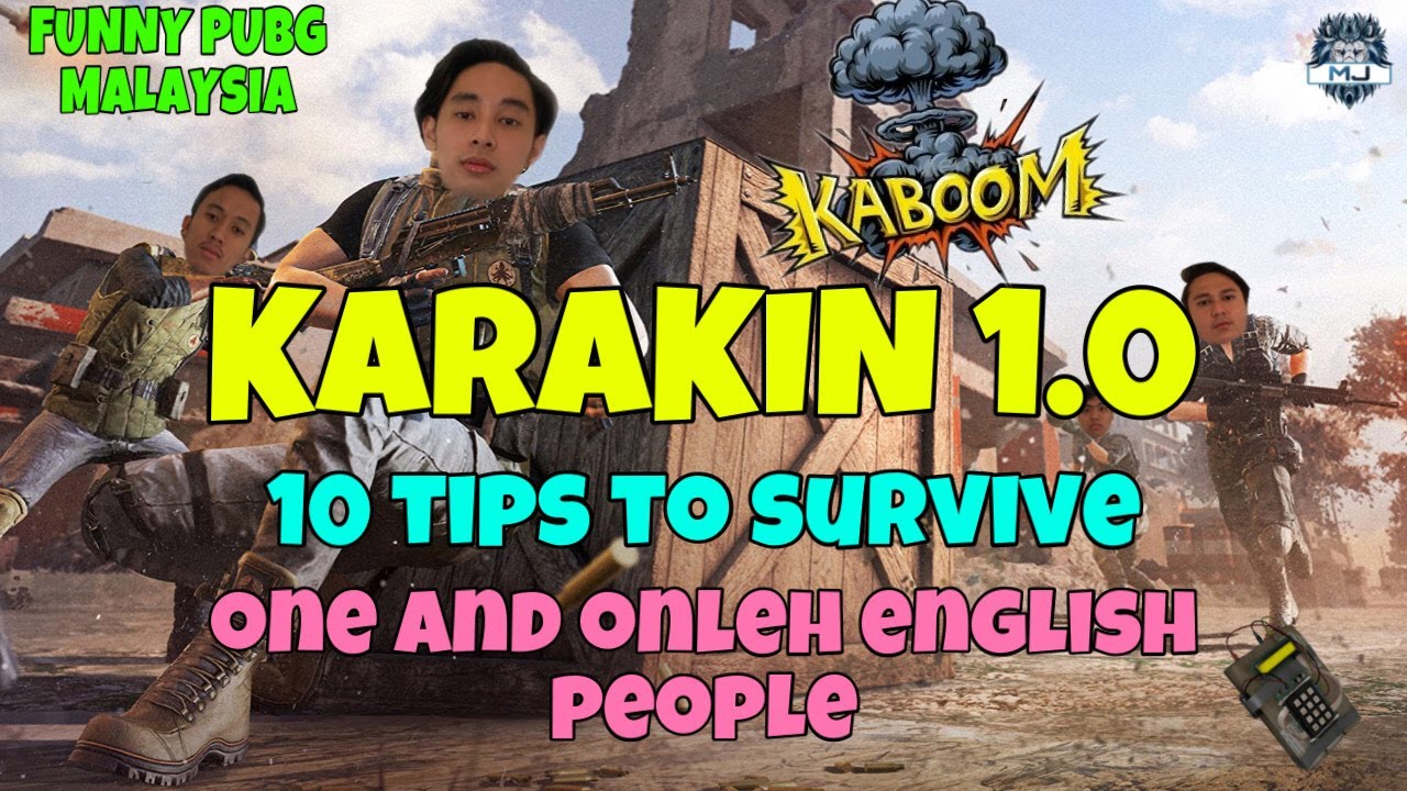 10 TIPS SURVIVE DI KARAKIN | THE ONE AND ONLEH ENGLISH PEOPLE | TENCENT BUAT MAP BARU!! | MantapJiwa