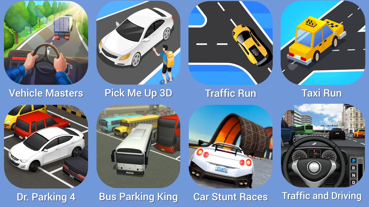Vehicle Masters, Pick Me Up 3D, Traffic Run, Taxi Run,Dr. Parking 4,Bus Parking King,Car Stunt Races