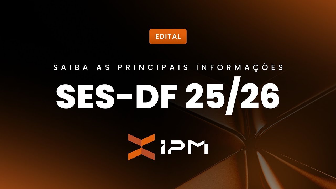 ANÁLISE COMPLETA: EDITAL DA SES-DF 2025/2026 - PROVA DE RESIDÊNCIA MÉDICA