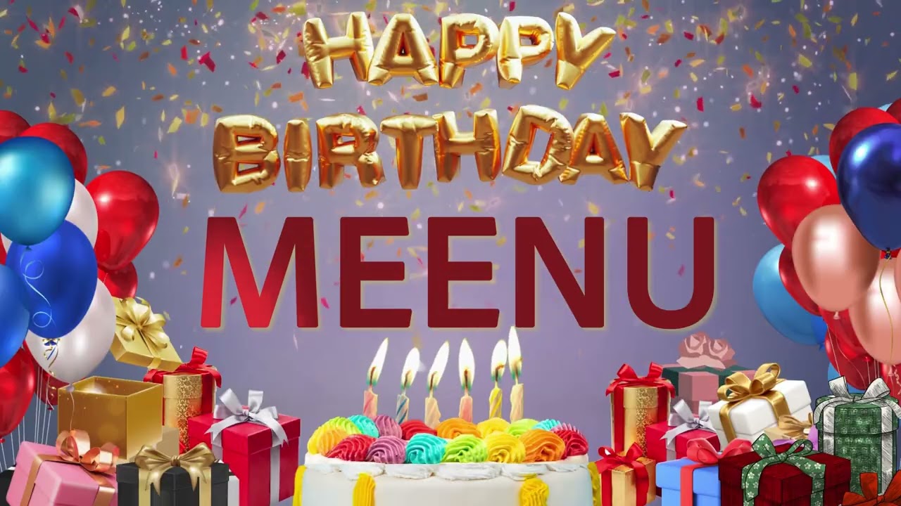 MEENU - Happy Birthday MEENU #MEENU