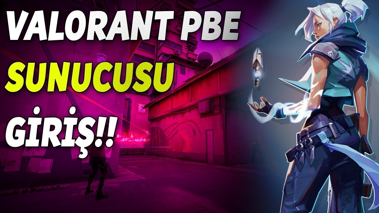 VALORANT PBE NASIL GİRİŞ YAPILIR? (KISA &Ouml;Z ANLATIM!)