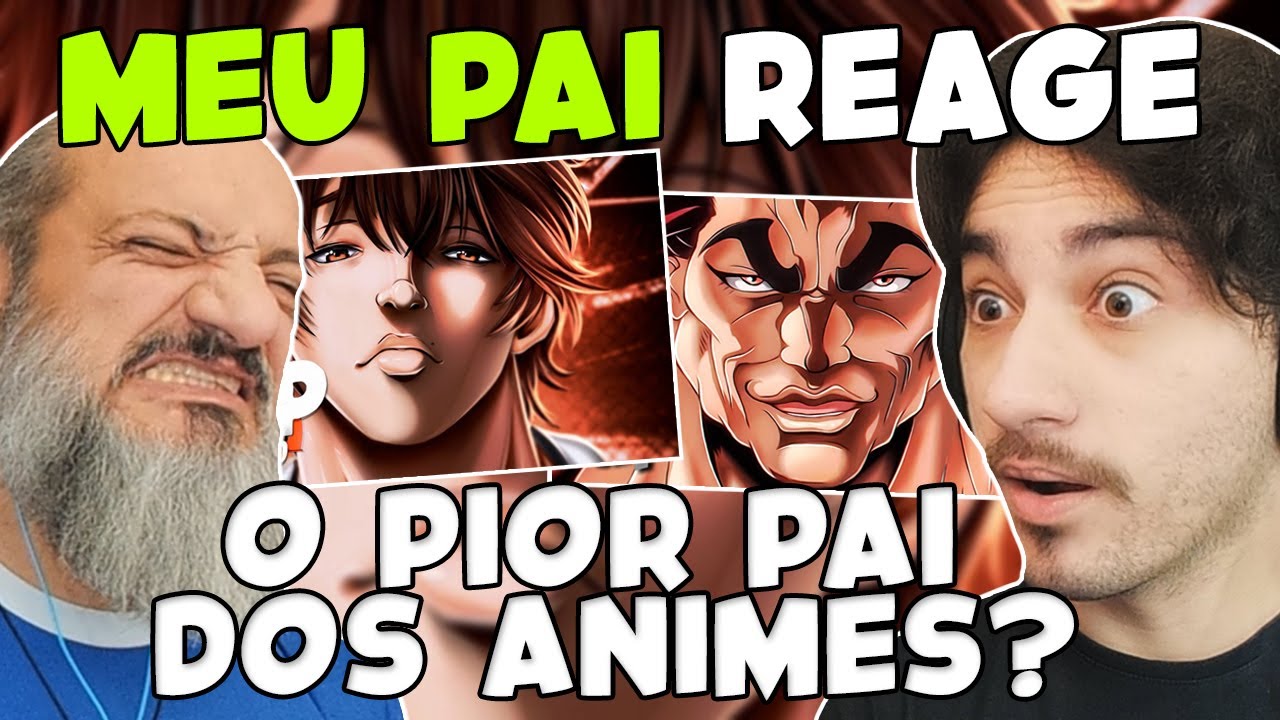 CONHECENDO BAKI! ♪ BAKI & YUJIRO | M4RKIM | KAITO | REAGINDO COM MEU PAI