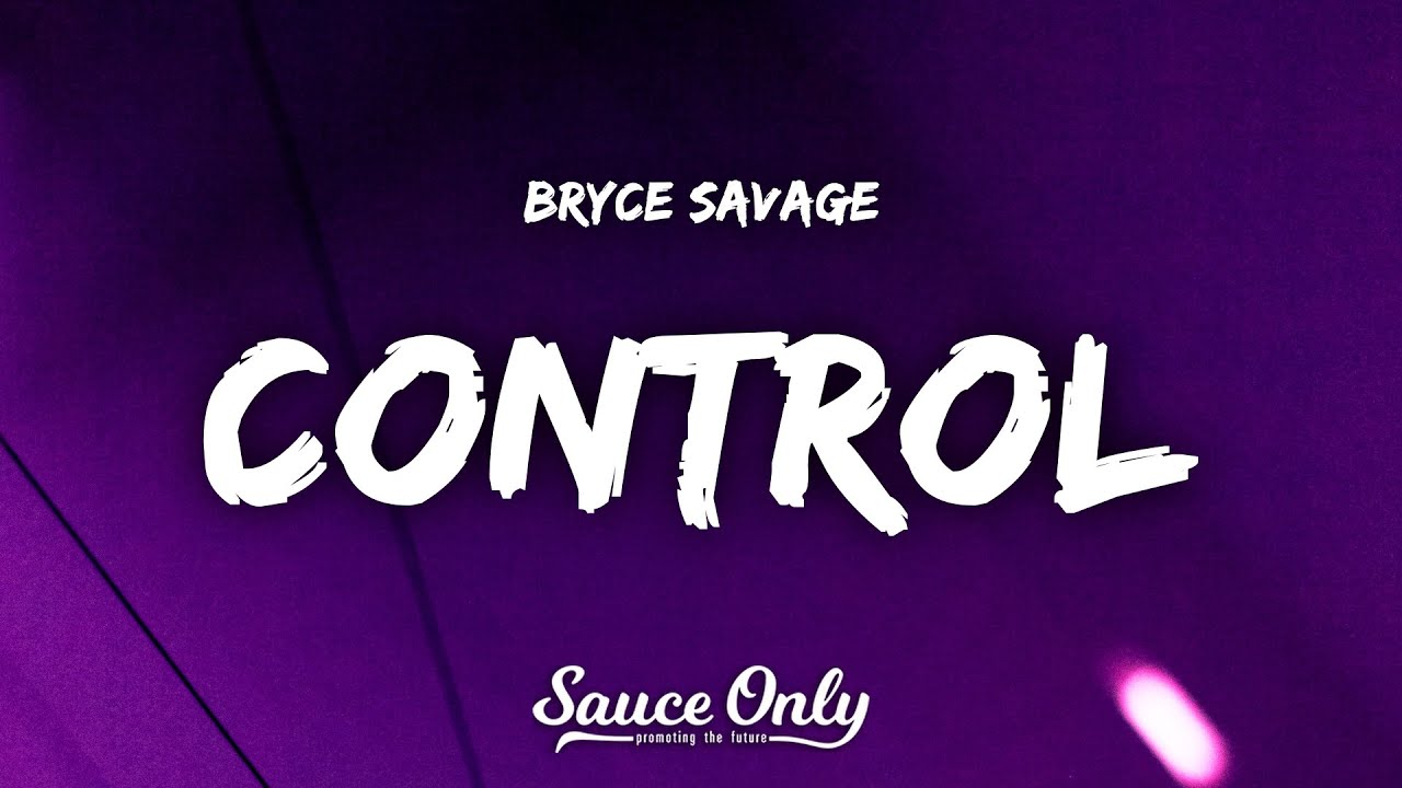 Bryce Savage - Control (Lyrics)