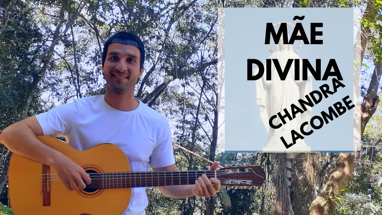 Recado a Mãe Divina - Chandra Lacombe - Cifra e Letra