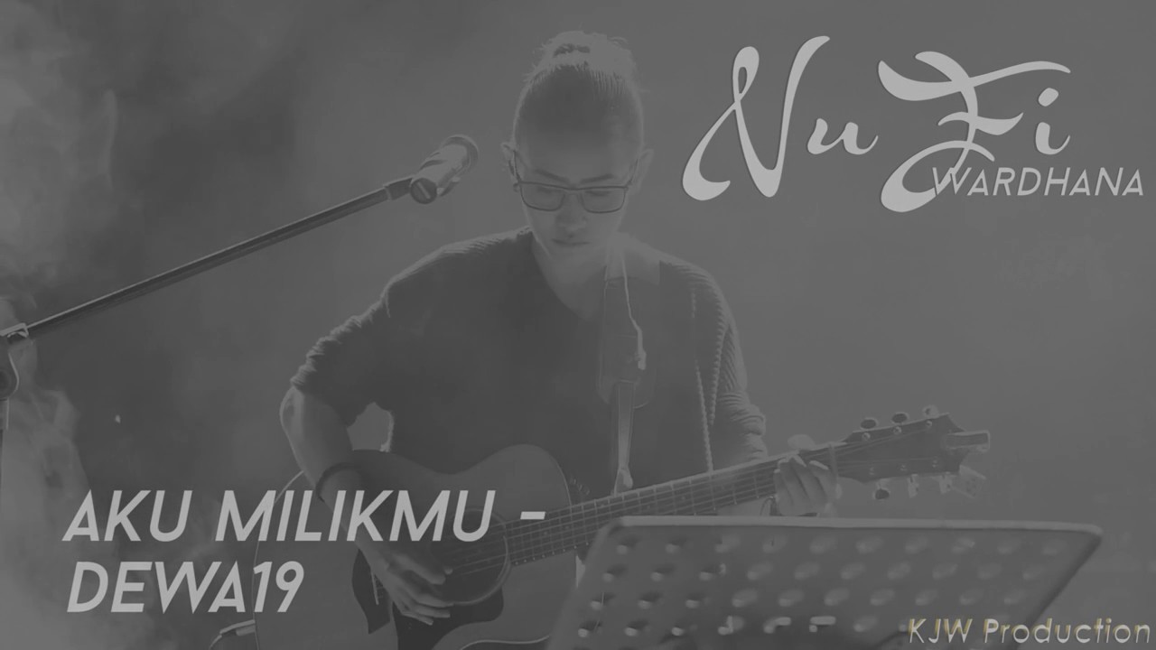 Nufi Wardhana | Dewa19 - Aku Milikmu (cover)