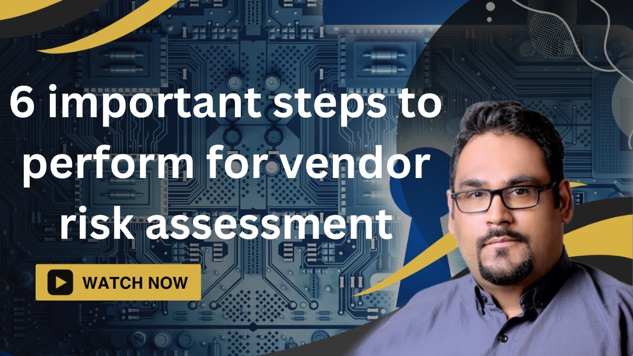 6 important steps to perform for vendor risk assessment - ISO 27001:2022 Implementation