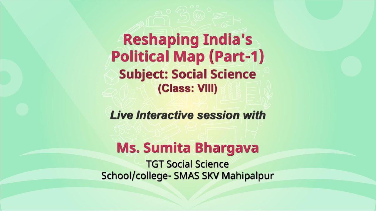NCERT  Reshaping India's Political Map (Part-1)  Social Science  Class: VIII  Live