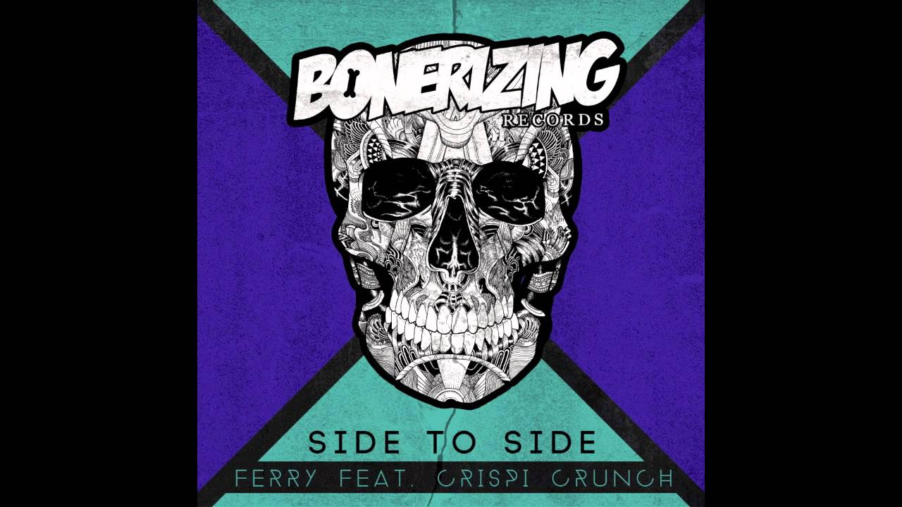 Ferry feat. Crispi Crunch - Side To Side [Bonerizing Records]