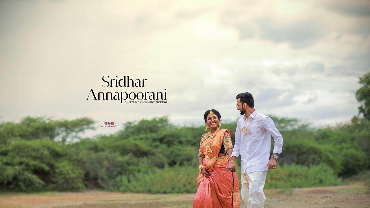 Sridhar Weds Annapoorani   I A Chettinad Cinematic Wedding I Karaikudi I 7&11 Photography