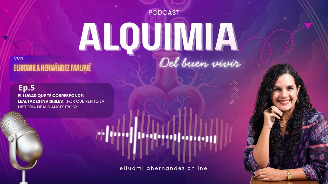 Alquimia del buen vivir. Lealtades invisibles ¿por qué repito las historias de mis ancestros?