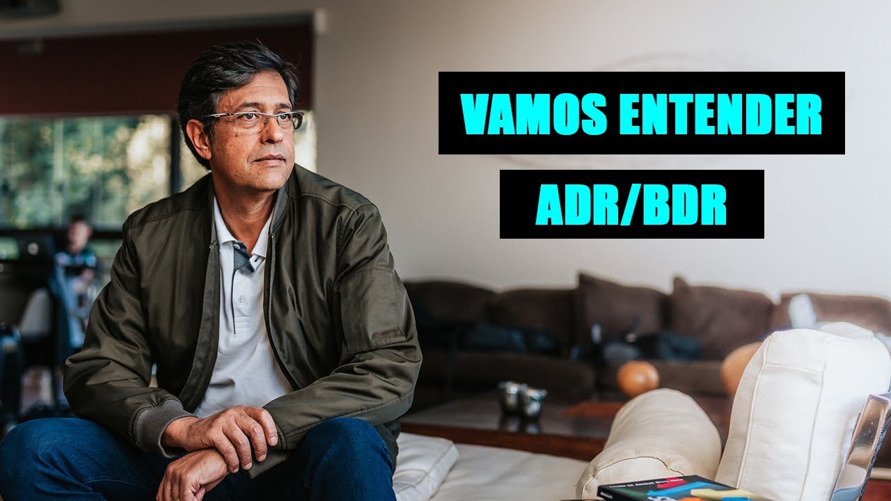 VAMOS ENTENDER: ADR/BDR
