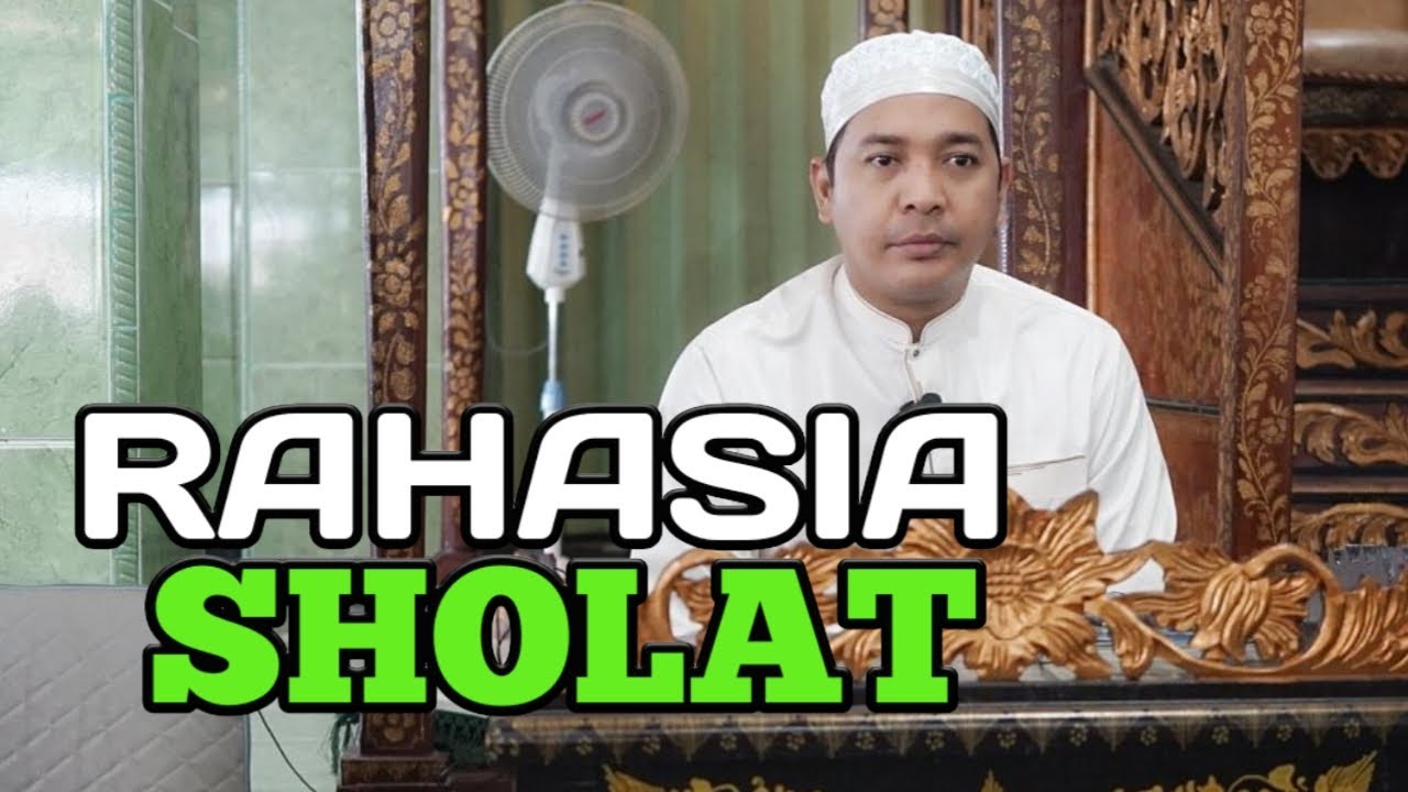 RAHASIA SHOLAT | KH. ABDUL MAJID DAHLAN