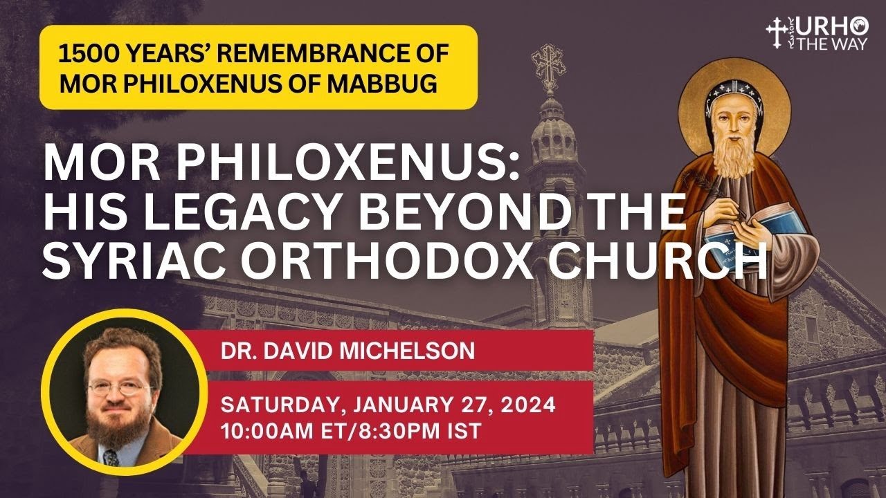 The Contribution of Mor Philoxenos to Eastern Christianity beyond the Syriac Orthodox Church |