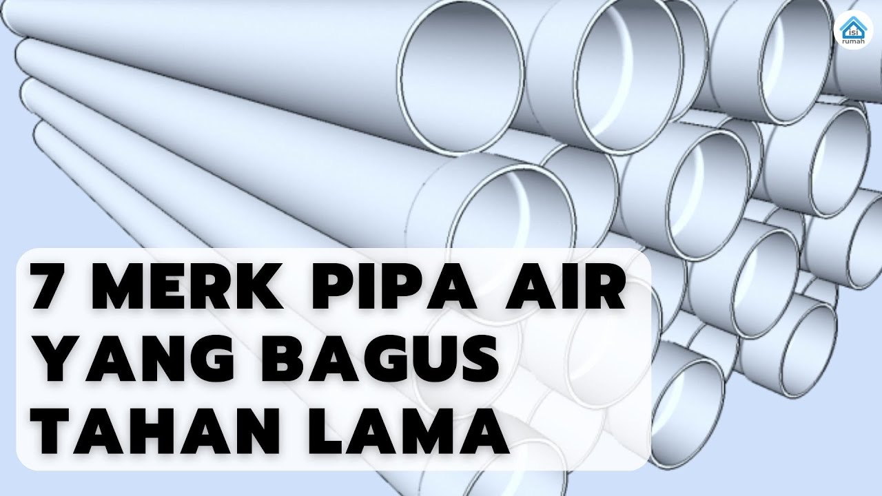Inilah 7 Merk Pipa Air Yang Bagus Dan Awet