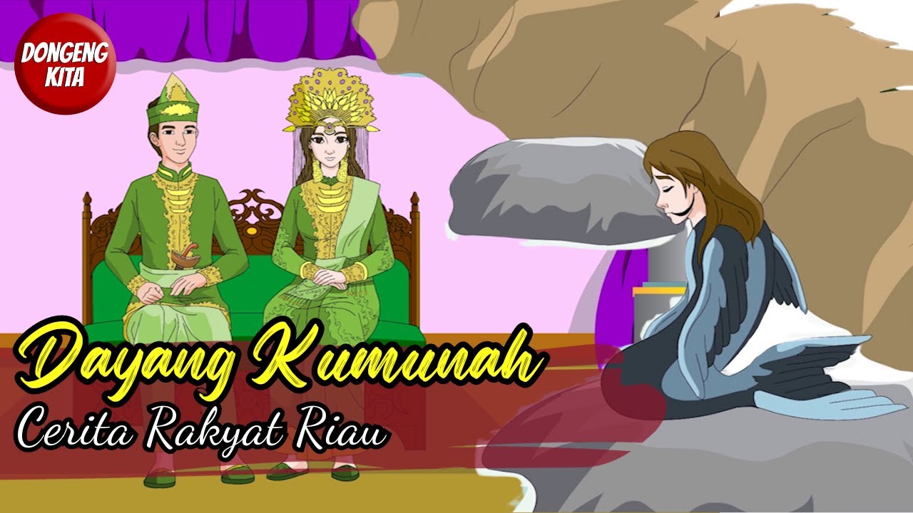 DAYANG KUMUNAH - Cerita Rakyat Riau | Dongeng Kita